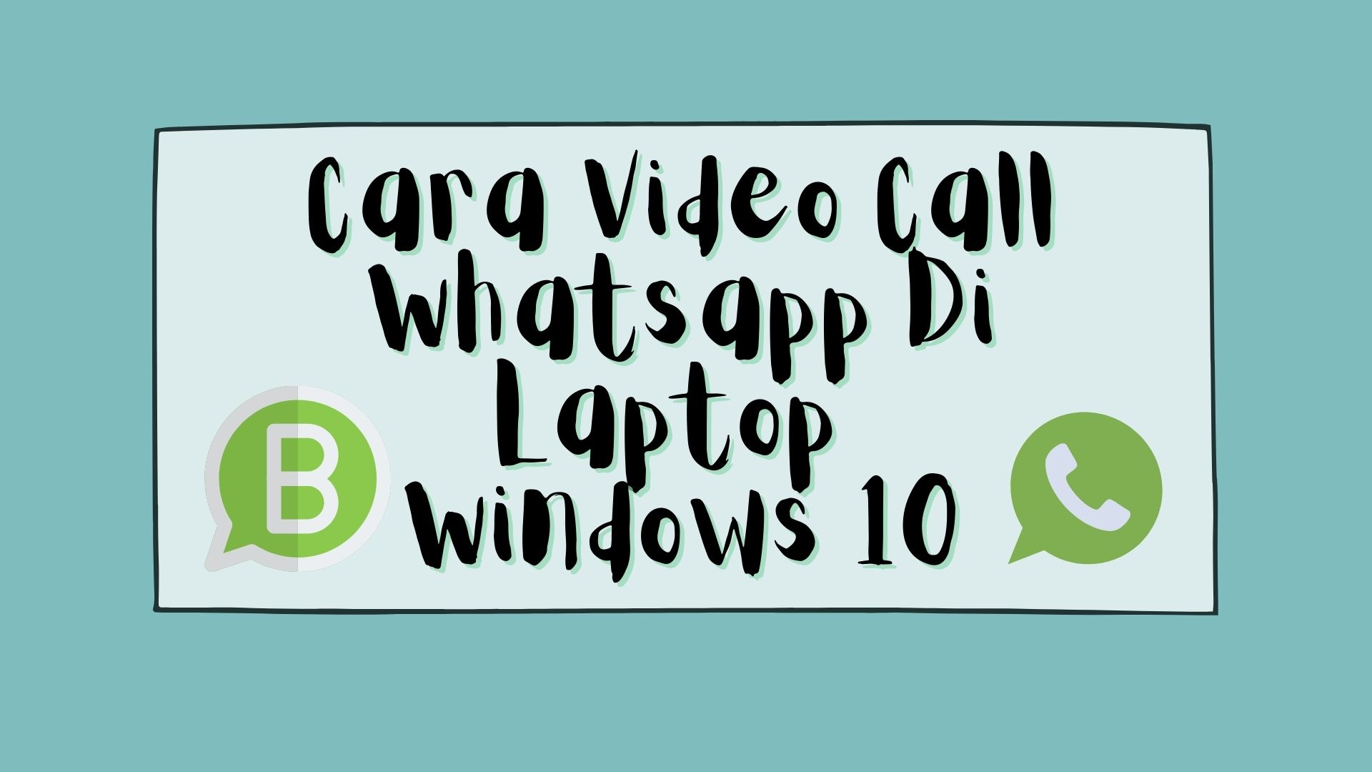 Cara Video Call Whatsapp Di Laptop Windows 10